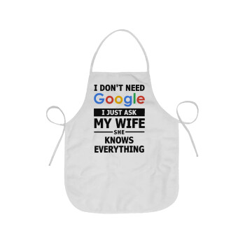 I don't need Google, just ask my WIFE, Chef Apron Short Full Length Adult (63x75cm)