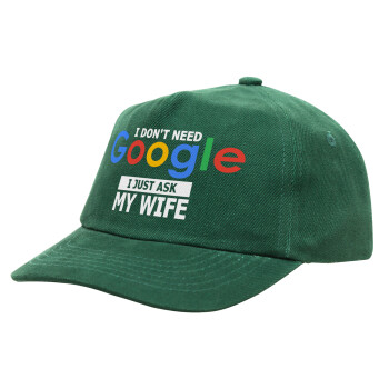 I don't need Google, just ask my WIFE, Children's Baseball Cap, 100% Cotton Drill, GREEN (COTTON, CHILDREN'S, ONE SIZE)