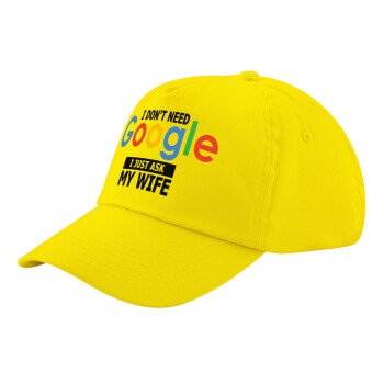 I don't need Google, just ask my WIFE, Child's Baseball Cap, 100% Cotton Twill, Yellow (COTTON, CHILD, UNISEX, ONE SIZE)