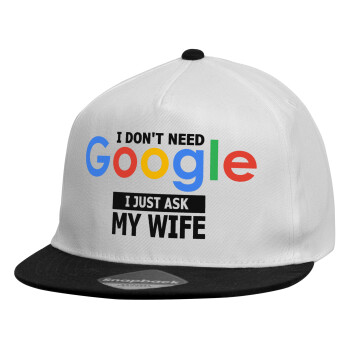 I don't need Google, just ask my WIFE, Child's Flat Snapback Hat, White (100% COTTON, CHILDREN'S, UNISEX, ONE SIZE)