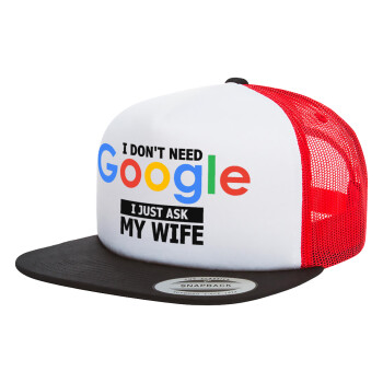 I don't need Google, just ask my WIFE, Adult Foam Flat Snapback with Mesh Black-White-Red (POLYESTER, ADULT, UNISEX, ONE SIZE)