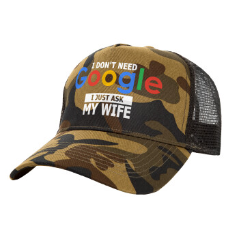 I don't need Google, just ask my WIFE, Adult Structured Trucker Hat, with Mesh, (Camouflage) Army (100% COTTON, ADULT, UNISEX, ONE SIZE)