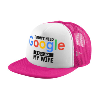 I don't need Google, just ask my WIFE, Καπέλο παιδικό Soft Trucker με Δίχτυ ΡΟΖ/ΛΕΥΚΟ (POLYESTER, ΠΑΙΔΙΚΟ, ONE SIZE)