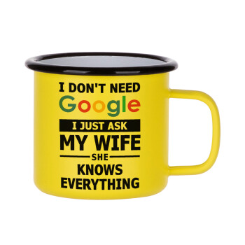 I don't need Google, just ask my WIFE, Κούπα Μεταλλική εμαγιέ ΜΑΤ Κίτρινη 360ml