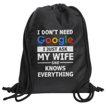 I don't need Google, just ask my WIFE, Τσάντα πλάτης πουγκί GYMBAG Μαύρη, με τσέπη (40x48cm) & χονδρά κορδόνια