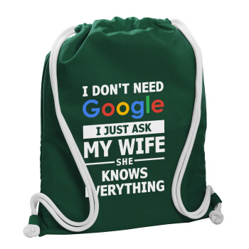 I don't need Google, just ask my WIFE, Backpack pouch GYMBAG BOTTLE GREEN, with pocket (40x48cm) & thick white cords