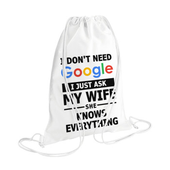 I don't need Google, just ask my WIFE, Backpack pouch GYMBAG white (28x40cm)