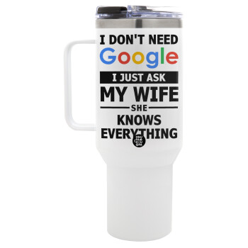 I don't need Google, just ask my WIFE, Mega Tumbler με καπάκι, διπλού τοιχώματος (θερμό) 1,2L