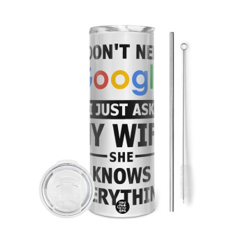 I don't need Google, just ask my WIFE, Eco friendly ποτήρι θερμό (tumbler) από ανοξείδωτο ατσάλι 600ml, με μεταλλικό καλαμάκι & βούρτσα καθαρισμού