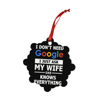 I don't need Google, just ask my WIFE, Στολίδι Χριστουγεννιάτικο στολίδι snowflake ξύλινο 7.5cm