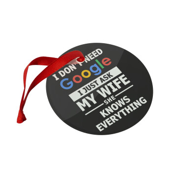 I don't need Google, just ask my WIFE, Στολίδι Χριστουγεννιάτικο στολίδι γυάλινο 9cm