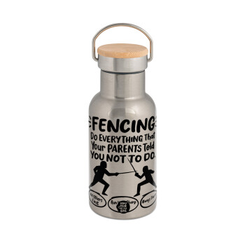 Fencing, do everything that your parents told you not to do., Stainless steel metallic thermos flask, silver with a bamboo lid, double-walled, 350ml.