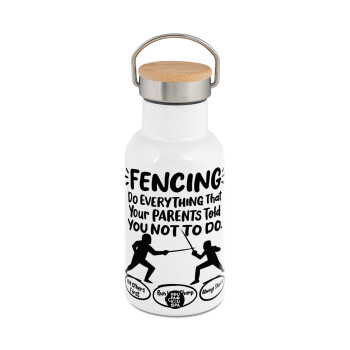 Fencing, do everything that your parents told you not to do., Metallic thermos (Stainless steel) White with wooden lid (bamboo), double-walled, 350ml