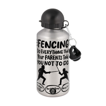 Fencing, do everything that your parents told you not to do., Metallic water jug, Silver, aluminum 500ml