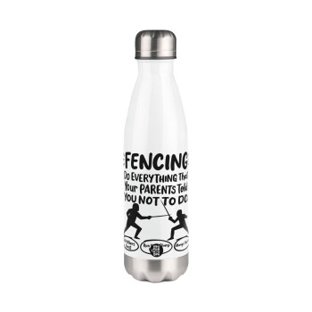 Fencing, do everything that your parents told you not to do., Metal mug thermos White (Stainless steel), double wall, 500ml