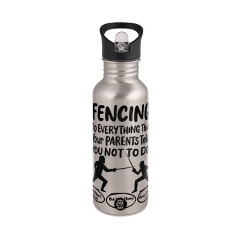 Fencing, do everything that your parents told you not to do., Water bottle Silver with straw, stainless steel 600ml