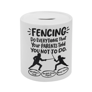 Fencing, do everything that your parents told you not to do., Κουμπαράς πορσελάνης με τάπα