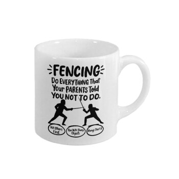 Fencing, do everything that your parents told you not to do., Κουπάκι κεραμικό, για espresso 150ml