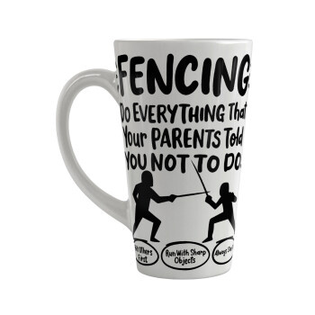 Fencing, do everything that your parents told you not to do., Κούπα κωνική Latte Μεγάλη, κεραμική, 450ml