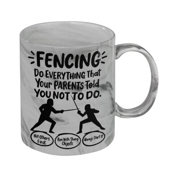 Fencing, do everything that your parents told you not to do., Mug ceramic marble style, 330ml