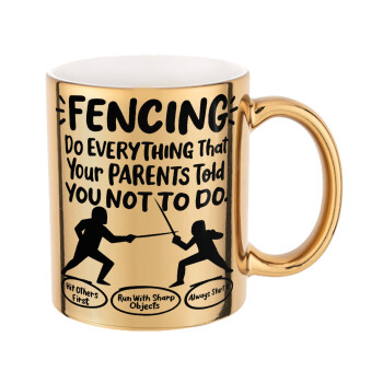 Fencing, do everything that your parents told you not to do., Κούπα κεραμική, χρυσή καθρέπτης, 330ml