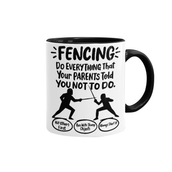 Fencing, do everything that your parents told you not to do., Mug colored black, ceramic, 330ml