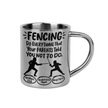 Fencing, do everything that your parents told you not to do., Mug Stainless steel double wall 300ml