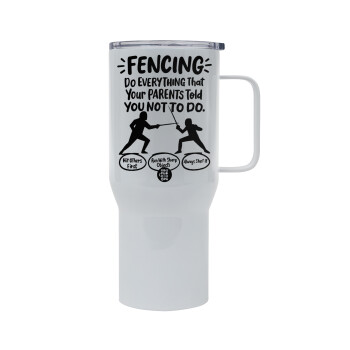 Fencing, do everything that your parents told you not to do., Tumbler με καπάκι, διπλού τοιχώματος (θερμό) 750L