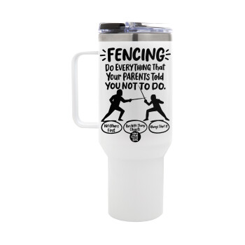 Fencing, do everything that your parents told you not to do., Mega Stainless steel Tumbler with lid, double wall 1,2L