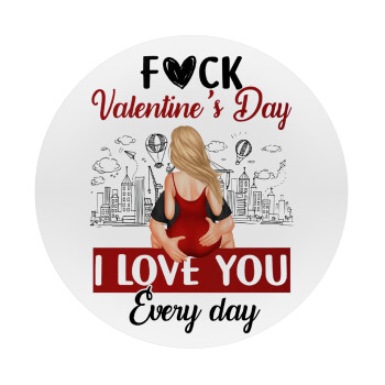 I love You Everyday , Mousepad Round 20cm