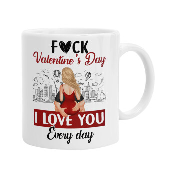 I love You Everyday , Ceramic coffee mug, 330ml