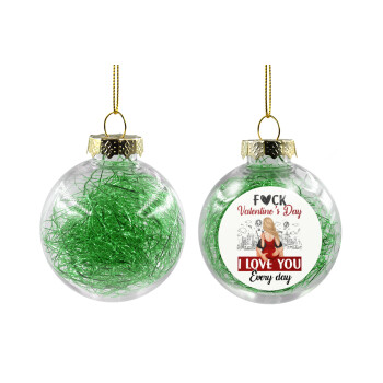 I love You Everyday , Transparent Christmas tree ball ornament with green filling 8cm