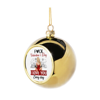 I love You Everyday , Golden Christmas tree ball ornament 8cm