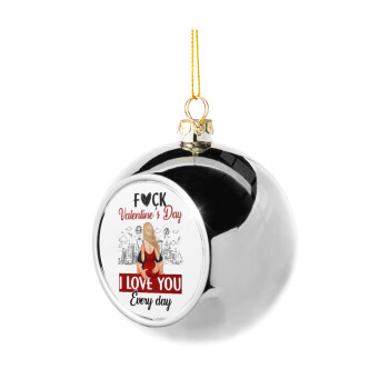 I love You Everyday , Silver 8cm Christmas tree ball ornament