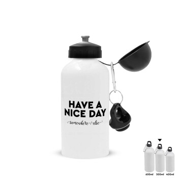 Have a nice day somewhere else, Metal water bottle, White, aluminum 500ml