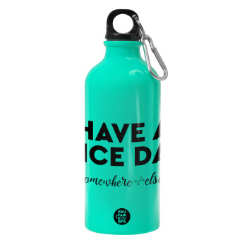 Have a nice day somewhere else, Water bottle 600ml