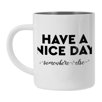 Have a nice day somewhere else, Mug Stainless steel double wall 300ml