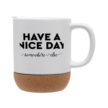 Have a nice day somewhere else, Ceramic coffee mug Cork (MAT), 330ml (1pcs)