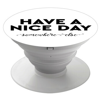 Have a nice day somewhere else, Phone Holders Stand  White Hand-held Mobile Phone Holder
