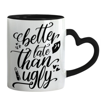 Better late than ugly, Mug heart black handle, ceramic, 330ml