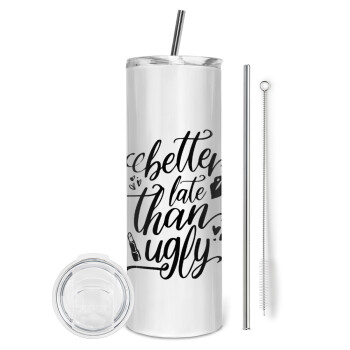 Better late than ugly, Eco friendly stainless steel tumbler 600ml, with metal straw & cleaning brush