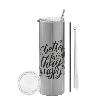 Better late than ugly, Tumbler stainless steel Silver 600ml, with metal straw & cleaning brush