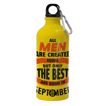 All men are created equal but only the best are born in September, Water bottle 600ml