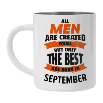 All men are created equal but only the best are born in September, Mug Stainless steel double wall 450ml