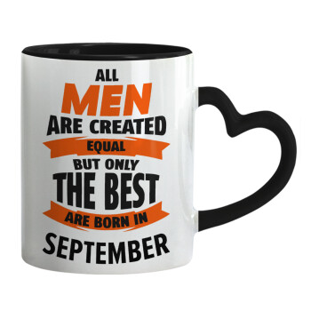 All men are created equal but only the best are born in September, Κούπα καρδιά χερούλι μαύρη, κεραμική, 330ml