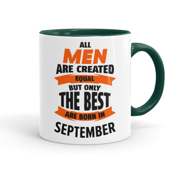 All men are created equal but only the best are born in September, Κούπα χρωματιστή πράσινη, κεραμική, 330ml