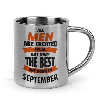 All men are created equal but only the best are born in September, Mug Stainless steel double wall 300ml