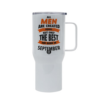 All men are created equal but only the best are born in September, Tumbler με καπάκι, διπλού τοιχώματος (θερμό) 750L