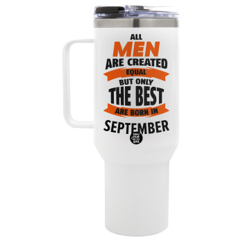 All men are created equal but only the best are born in September, Mega Tumbler με καπάκι, διπλού τοιχώματος (θερμό) 1,2L