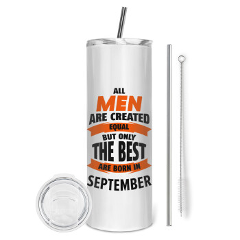 All men are created equal but only the best are born in September, Tumbler ποτήρι θερμό από ανοξείδωτο ατσάλι 600ml, με μεταλλικό καλαμάκι & βούρτσα καθαρισμού